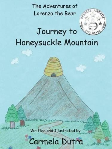 The Adventures of Lorenzo the Bear Journey to Honeysuckle Mountain
