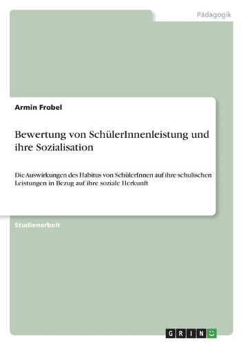 Bewertung von SchülerInnenleistung und ihre Sozialisation