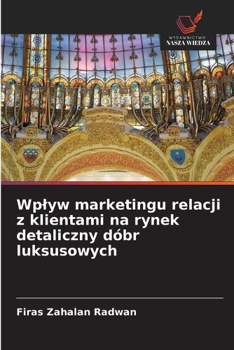 Wplyw marketingu relacji z klientami na rynek detaliczny dóbr luksusowych