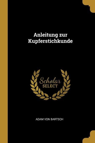 Anleitung zur Kupferstichkunde