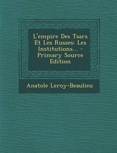 L'Empire Des Tsars Et Les Russes