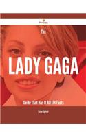 The Lady Gaga Guide That Has It All - 174 Facts