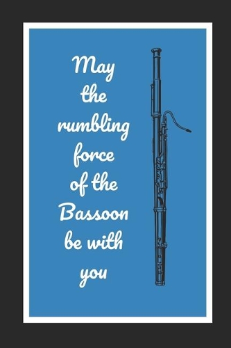 May The Rumbling Force Of The Bassoon Be With You