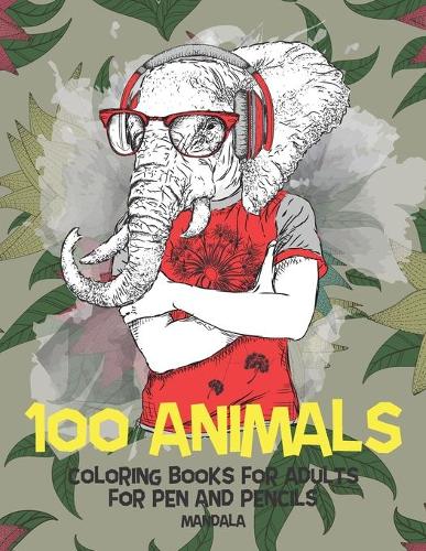Mandala Coloring Books for Adults for Pen and Pencils - 100 Animals
