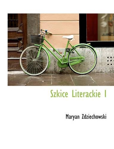 Szkice Literackie I