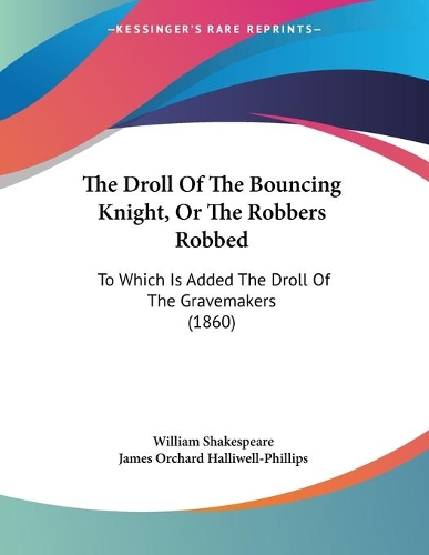 The Droll Of The Bouncing Knight, Or The Robbers Robbed