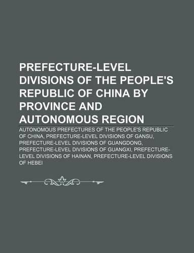 Prefecture-Level Divisions of the People's Republic of China by Province and Autonomous Region