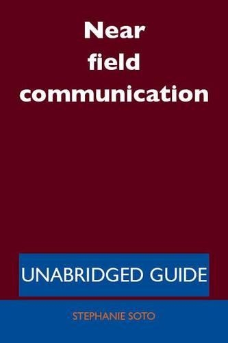 Near Field Communication - Unabridged Guide
