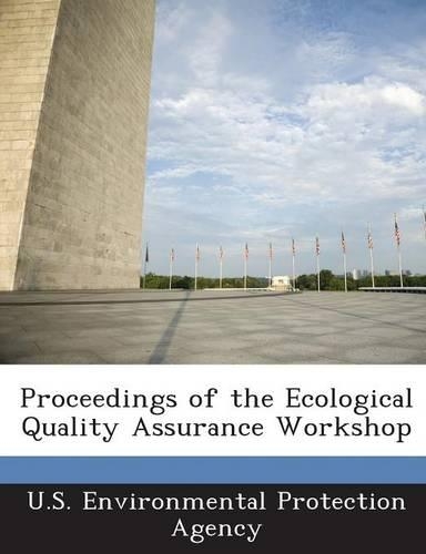 Proceedings of the Ecological Quality Assurance Workshop