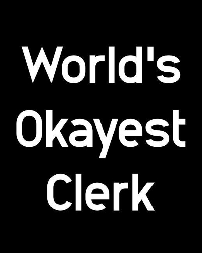 World's Okayest Clerk