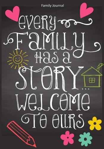 Every Family Has a Story Welcome to Ours