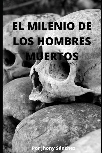 El milenio de los hombres muertos