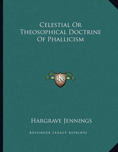 Celestial or Theosophical Doctrine of Phallicism