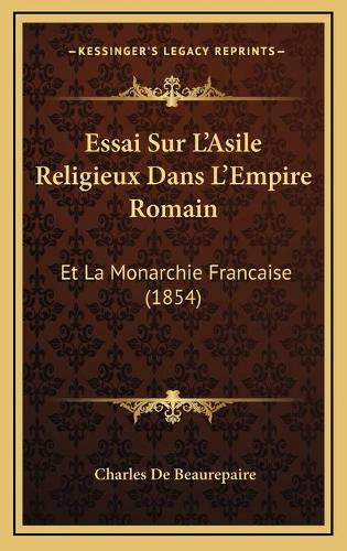 Essai Sur L'Asile Religieux Dans L'Empire Romain