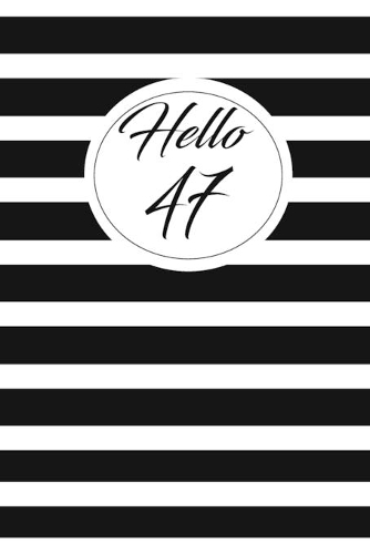 Hello 47