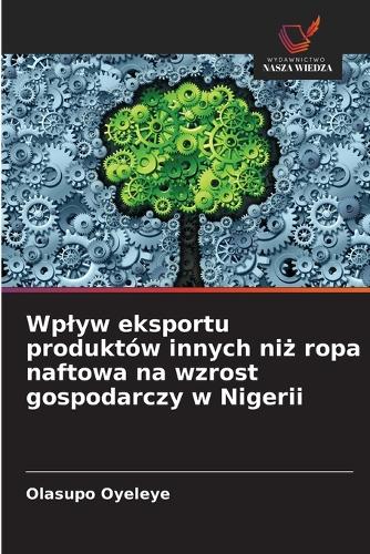 Wplyw eksportu produktów innych niż ropa naftowa na wzrost gospodarczy w Nigerii