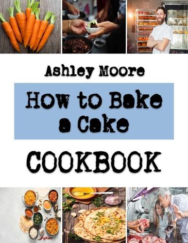 How to Bake a Cake