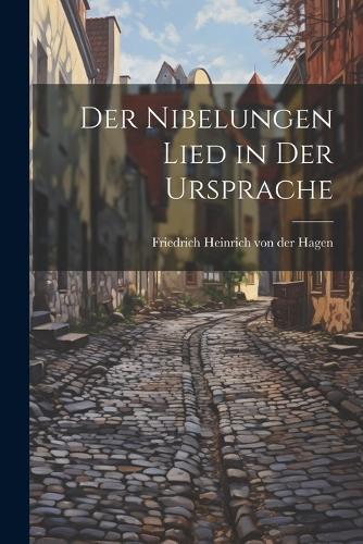 Der Nibelungen Lied in der Ursprache