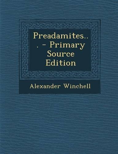 Preadamites... - Primary Source Edition