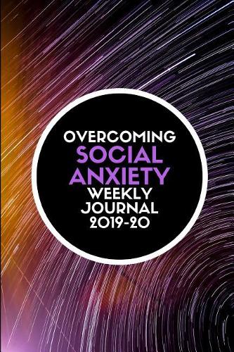 Overcoming Social Anxiety Weekly Journal 2019-20