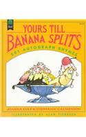 Yours Till Banana Splits