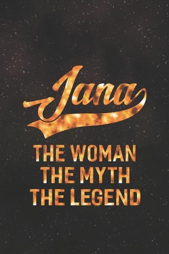 Jana the Woman the Myth the Legend