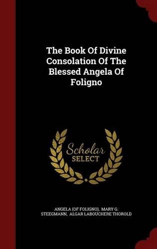 The Book of Divine Consolation of the Blessed Angela of Foligno