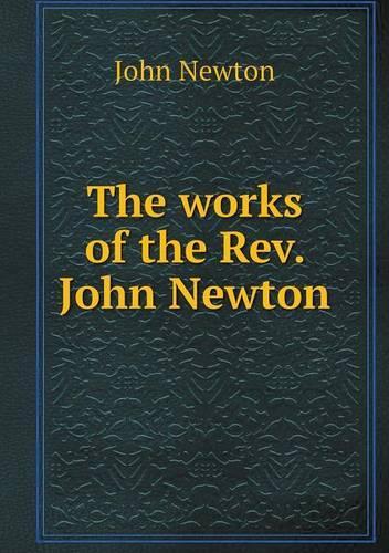 The works of the Rev. John Newton