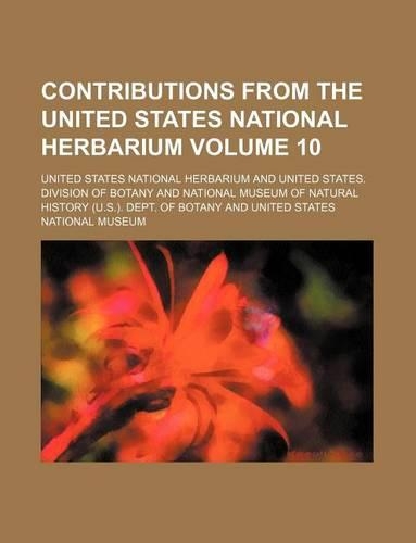 Contributions from the United States National Herbarium Volume 10