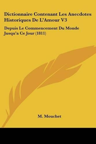 Dictionnaire Contenant Les Anecdotes Historiques De L'Amour V3