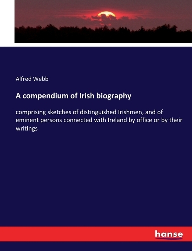 A compendium of Irish biography