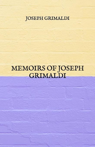 Memoirs Of Joseph Grimaldi