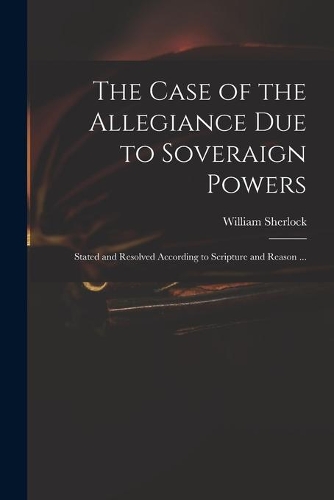 The Case of the Allegiance Due to Soveraign Powers