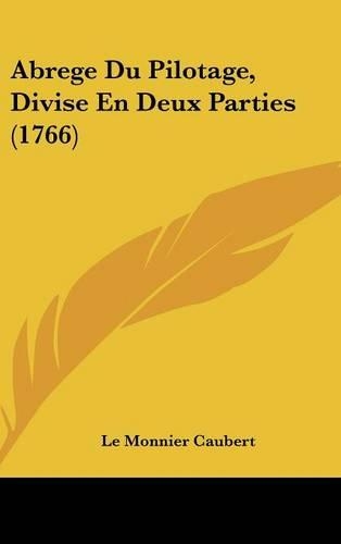 Abrege Du Pilotage, Divise En Deux Parties (1766)