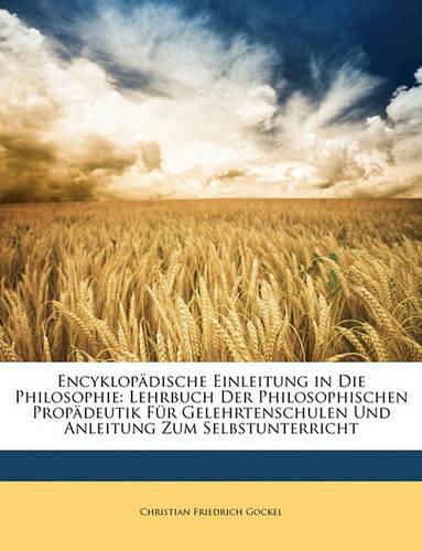 Encyklopadische Einleitung in Die Philosophie.: (German)