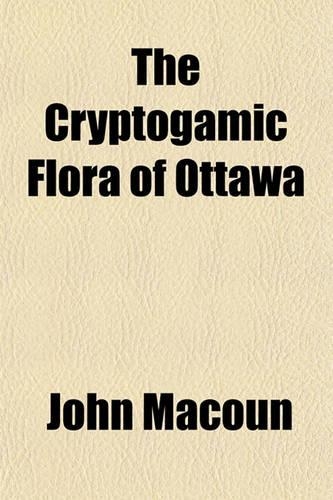 The Cryptogamic Flora of Ottawa
