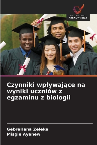 Czynniki wplywające na wyniki uczniów z egzaminu z biologii