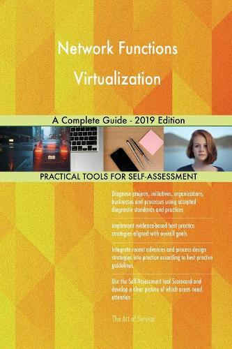 Network Functions Virtualization A Complete Guide - 2019 Edition