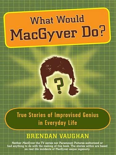 What Would Macgyver Do?