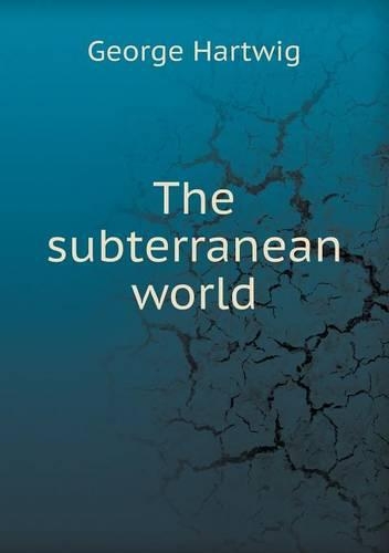 The Subterranean World