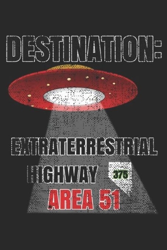 Destination Extraterrestrial Highway 375 Area 51