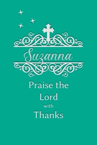 Suzanna Praise the Lord with Thanks