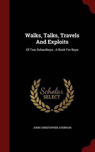 Walks, Talks, Travels And Exploits