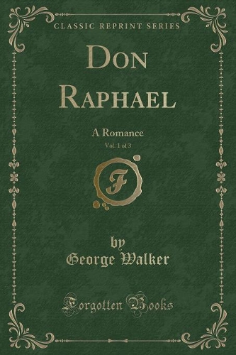 Don Raphael, Vol. 1 of 3