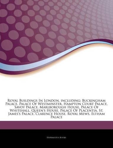 Articles on Royal Buildings in London, Including