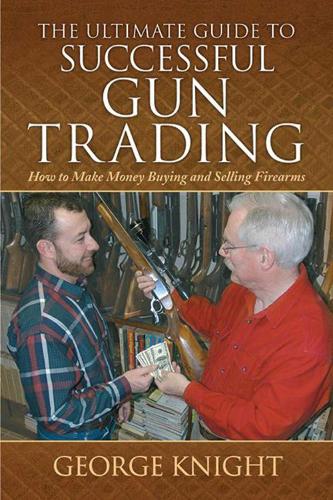 The Ultimate Guide to Successful Gun Trading