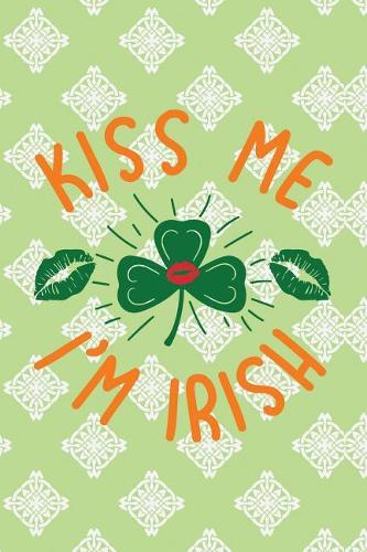 Kiss Me I'm Irish