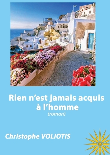 Rien n'est jamais acquis à l'homme