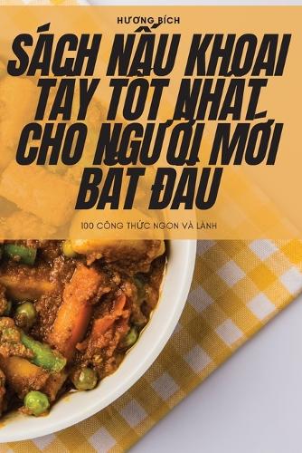 Sách NẤu Khoai Tây TỐt NhẤt Cho NgƯỜi MỚi BẮt ĐẦu