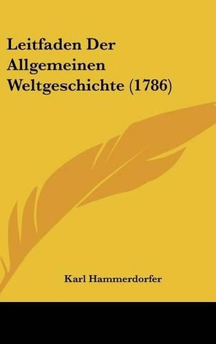 Leitfaden Der Allgemeinen Weltgeschichte (1786)